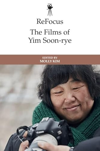 ReFocus: The Films of Yim Soon-rye by Molly Kim, 9781399513074