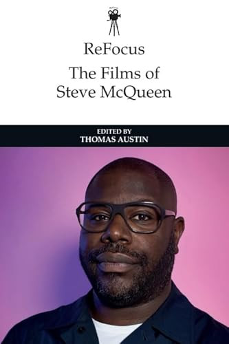 ReFocus: The Films of Steve McQueen by Thomas Austin, 9781399510943