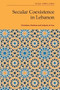 Secular Coexistence in Lebanon (Christians, Muslims and Subjects of Law) by Raja Abillama, 9781399507554