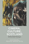 Cinema, Culture, Scotland (Selected Essays) by Colin McArthur, Jonathan Murray, 9781399512879