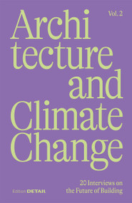 Architecture and Climate Change (Vol.2) (20 Interviews on the Future of Building) by Sandra Hofmeister, 9783955536688