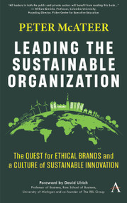 Leading the Sustainable Organization (The Quest for Ethical Brands and a Culture of Sustainable Innovation) by Peter McAteer, 9781839995583