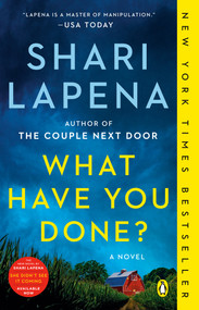 What Have You Done? (A Novel) - 9780593489987 by Shari Lapena, 9780593489987
