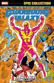 Guardians Of The Galaxy Epic Collection: Homecoming by Jim Valentino, Al Milgrom, Jim Valentino, Al Milgrom, Jim Valentino, 9781302965181