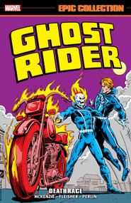 Ghost Rider Epic Collection: Deathrace by Roger Mckenzie, Michael Fleisher, Don Perlin, Carmine Infantino, Bob Budiansky, 9781302960575