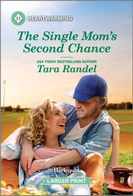 The Single Mom's Second Chance (A Clean and Uplifting Romance) by Tara Randel, 9781335460318