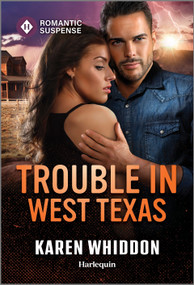 Trouble In West Texas by Karen Whiddon, 9781335471734
