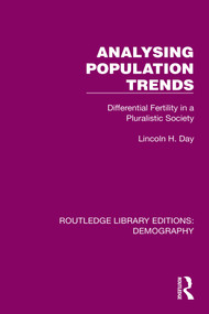 Analysing Population Trends (Differential Fertility in a Pluralistic Society) by Lincoln H. Day, 9781032549187