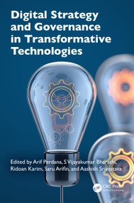 Digital Strategy and Governance in Transformative Technologies by Arif Perdana, S Vijayakumar Bharathi, Ridoan Karim, Saru Arifin, Aashish Srivastava, 9781032762685