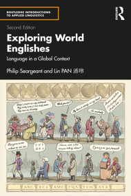 Exploring World Englishes (Language in a Global Context) by Philip Seargeant, Lin Pan 潘琳, 9781032537979