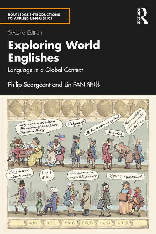 Exploring World Englishes (Language in a Global Context) by Philip Seargeant, Lin Pan 潘琳, 9781032537979