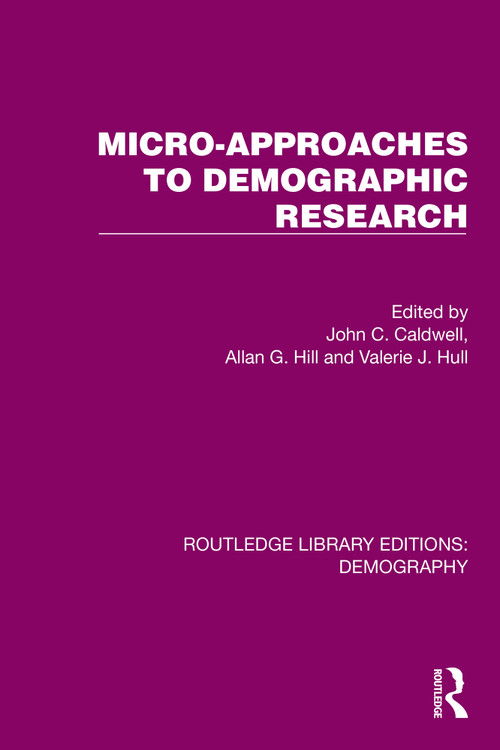 Micro-Approaches to Demographic Research by John Caldwell, Allan Hill, Valerie J. Hull, 9781032549118