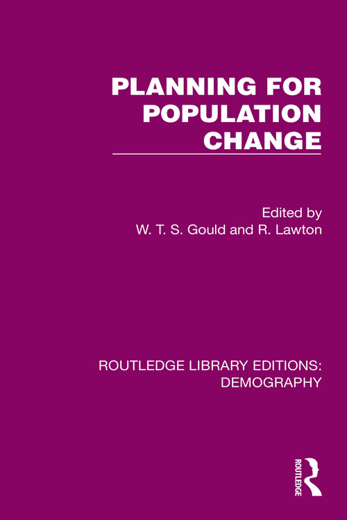 Planning for Population Change by W. T. S. Gould, R. Lawton, 9781032551265