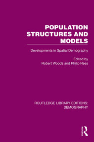 Population Structures and Models (Developments in Spatial Demography) by Robert Woods, Philip Rees, 9781032553702
