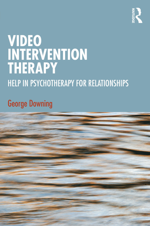 Video Intervention Therapy (Help in Psychotherapy for Relationships) by George Downing, 9781041024477