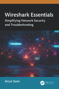 Wireshark Essentials (Simplifying Network Security and Troubleshooting) by Arun Soni, 9781032887098