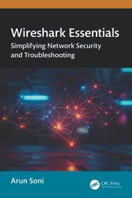 Wireshark Essentials (Simplifying Network Security and Troubleshooting) by Arun Soni, 9781032887098