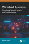Wireshark Essentials (Simplifying Network Security and Troubleshooting) by Arun Soni, 9781032887098