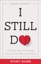I Still Do Study Guide (Growing Closer and Stronger through Life's Defining Moments) by Dave Harvey, 9780801094446