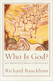 Who Is God? (Key Moments of Biblical Revelation) - 9781540961938 by Richard Bauckham, H. Daniel Zacharias, 9781540961938