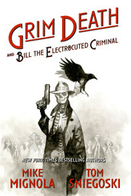 Grim Death & Bill the Electrocuted Criminal by Tom Sniegoski, Mike Mignola, 9798988128687