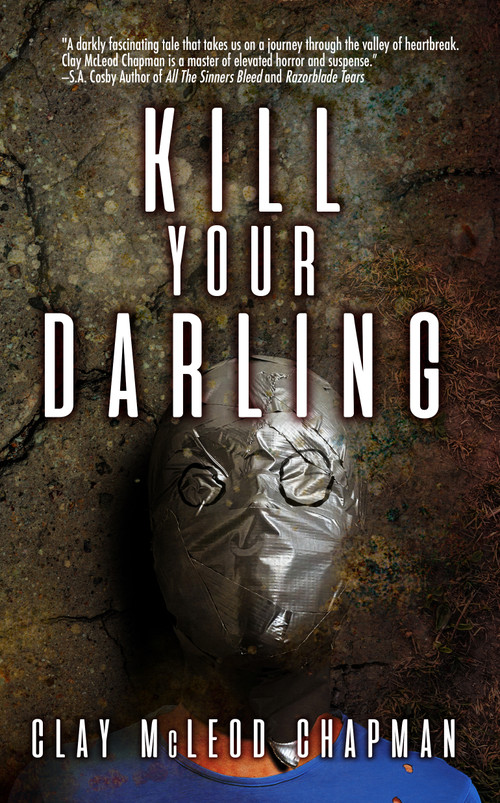 Kill Your Darling by Clay McLeod Chapman, 9798988128649