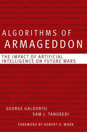 Algorithms of Armageddon (The Impact of Artificial Intelligence on Future Wars) - 9781682478622 by George Galdorisi, Sam J Tangredi, 9781682478622