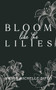Bloom like the Lilies by Amber Michelle Difeo, 9781636987217
