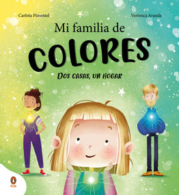 Mi familia de colores. Dos casas, un hogar / My Colorful Family (Spanish Edition) by Carlota Pimentel, Verònica Aranda, 9788410318106