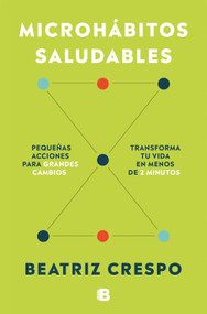 Microhábitos saludables / Healthy Microhabits (Spanish Edition) by Beatriz Crespo, 9788466680707