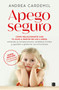 Apego seguro. Cómo relacionarte con tu hijo a partir de los 2 años / Safe Attachment (Spanish Edition) by Andrea Cardemil, 9788466681636