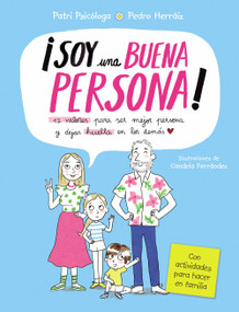 ¡Soy una buena persona! 12 valores para ser mejor persona y dejar huella en los demás / I Am a Good Person (Spanish Edition) by Patricia Ramírez, Pedro Herráiz, 9788448870287
