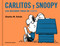 Carlitos y Snoopy. Las mejores tiras de Peanuts / Charlie Brown and Snoopy. The Best Peanuts Comic Strips (Spanish Edition) by Charles M. Schulz, 9788410352629