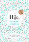 Hijo, te cuento tu historia / Son, Let Me Tell You Your Story (Spanish Edition) by Elma van Vliet, 9788401030048