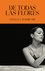 De todas las flores / Of All the Flowers (Spanish Edition) by Natalia Lafourcade, 9786073857741