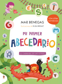 Mi primer abecedario. El carnaval de las letras (con letra mayúscula y texto rimado) / My First Alphabet Book (Spanish Edition) by Mar Benegas, Elisa Bernat, 9788418817250