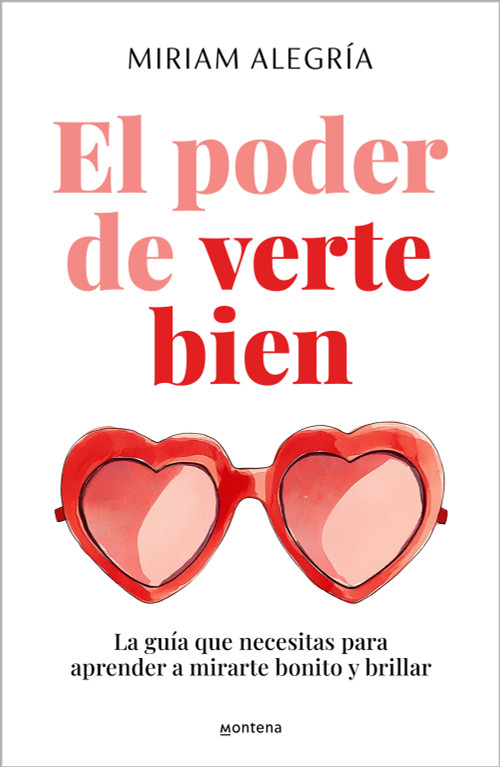 El poder de verte bien. La guía que necesitas para aprender a mirarte bonito y brillar / The Power of Loving Yourself (Spanish Edition) by Miriam Alegría, 9788410396203