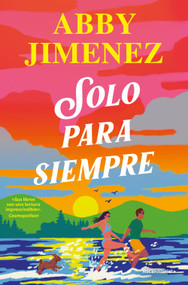 Solo para siempre / Just for the Summer (Spanish Edition) by Abby Jimenez, 9788410442634