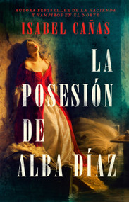 La posesión de Alba Díaz / The Possession of Alba Díaz (Spanish Edition) by Isabel Cañas, 9798890982964