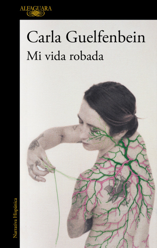 Mi vida robada / My Stolen Life (Spanish Edition) by Carla Guelfenbein, 9788410496323