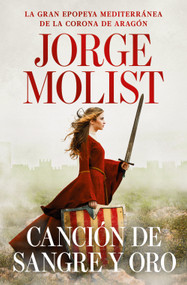 Canción de sangre y oro / A Song of Blood and Gold (Spanish Edition) by Jorge Molist, 9788466381451
