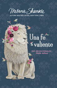 Una fe valiente: 100 devocionales para niñas / Fearless Faith: 100 Devotions for Girls (Spanish Edition) by Melanie Shankle, 9798890982414