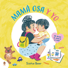 Mamá Osa y yo ¡Un abrazo de mamá lo es todo! / My Mama Bear and Me (Spanish Edition) by Sophie Beer, 9788410318250