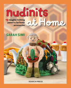 Nudinits at Home (19 naughty knitting patterns for home accessories) by Sarah Simi, 9781800922891