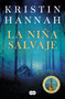 La niña salvaje / Wild (Spanish Edition) by Kristin Hannah, 9788491298397
