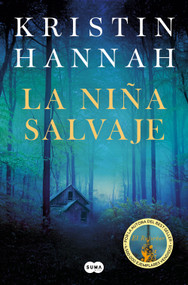 La niña salvaje / Wild (Spanish Edition) by Kristin Hannah, 9788491298397