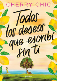 Todos los deseos que escribí sin ti / All the Wishes I Made Without You (Spanish Edition) by Cherry Chic, 9788410396128