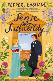 Sense and Suitability (A sweet Regency, enemies-to-lovers rom-com) by Pepper Basham, 9780840717061