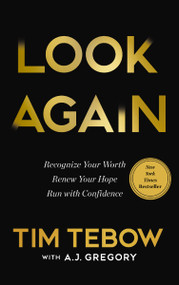 Look Again (Recognize Your Worth. Renew Your Hope. Run with Confidence.) - 9781400254200 by Tim Tebow, A. J. Gregory