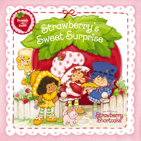 Strawberry's Sweet Surprise by Strawberry Shortcake, Marci Beighley, 9781400254552